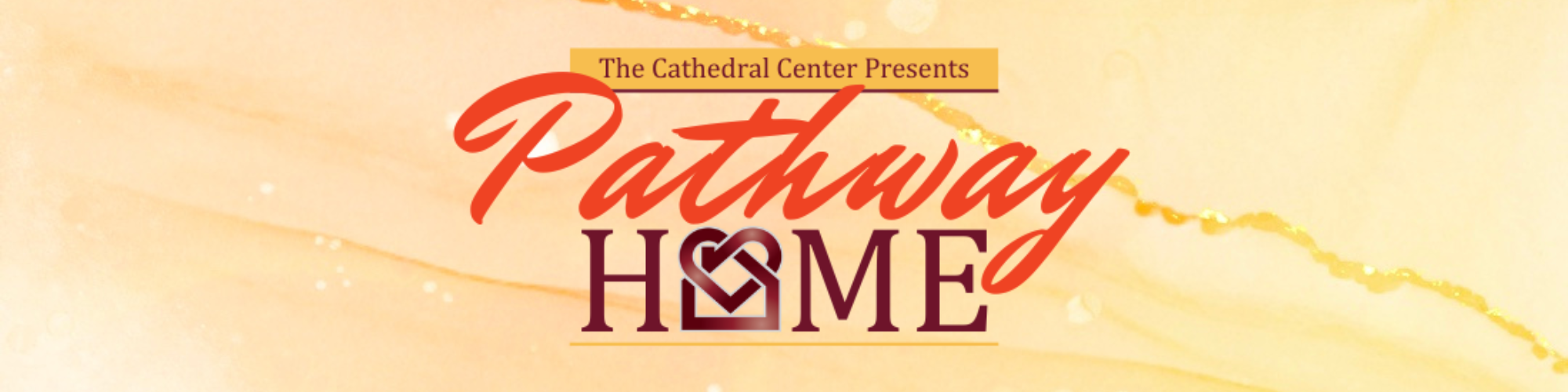 Pathway Home: A Celebration of Ending Homelessness